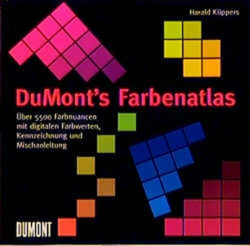 DuMonts Farbenatlas. Über 5500 Farbnuancen mit digitalen Farbwerten, Kennzeichnung und Mischanleitung