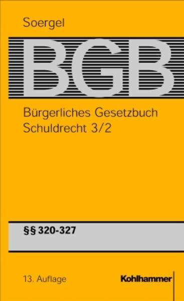 Bürgerliches Gesetzbuch mit Einführungsgesetz und Nebengesetzen (BGB): Band 5/2, Schuldrecht 3/2: §§ 320-327 BGB (Bürgerliches Gesetzbuch mit ... (BGB): 13. Auflage, 5/2, Band 5)