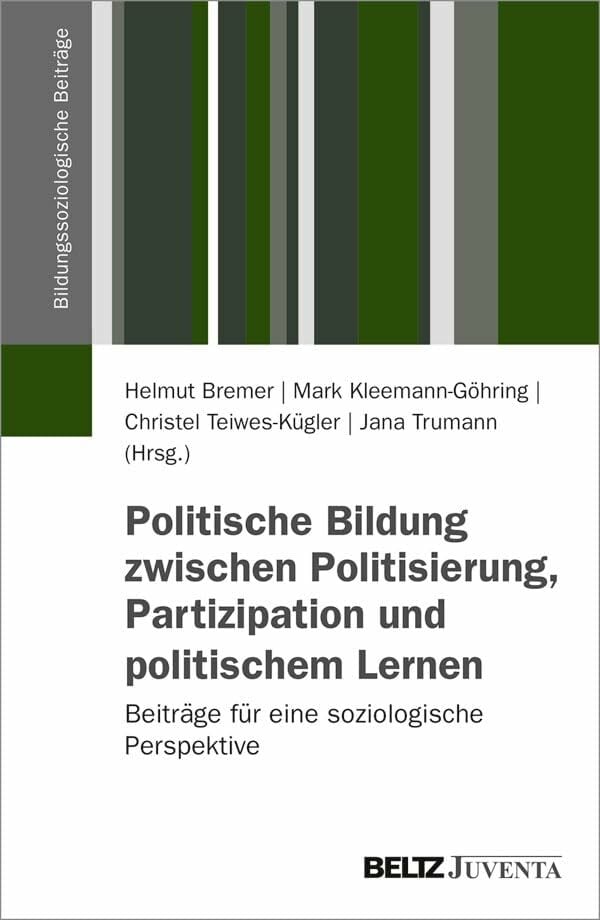 Politische Bildung zwischen Politisierung, Partizipation und politischem Lernen: Beiträge für eine soziologische Perspektive (Bildungssoziologische Beiträge) Politische Bildung zwischen Politisierung, Partizipation und politischem Lernen: Beiträge für eine soziologische Perspektive (Bildungssoziologische Beiträge)