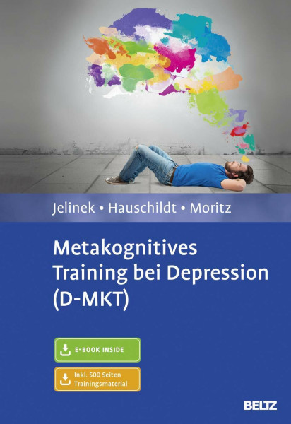 Metakognitives Training bei Depression (D-MKT): Mit E-Book inside und Trainingsmaterial