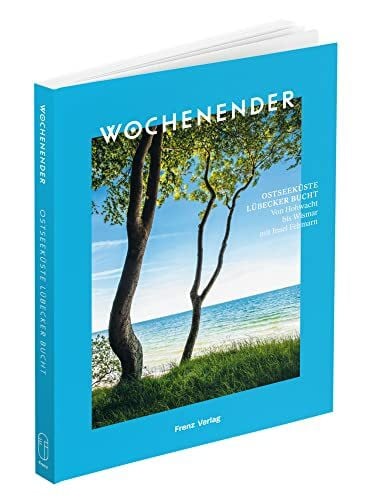 Wochenender: Ostseeküste Lübecker Bucht: Von Hohwacht bis Wismar mit Insel Fehmarn