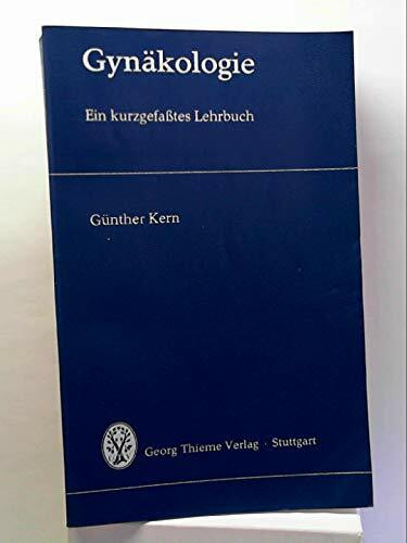 Gynäkologie. Ein kurzgefasstes Lehrbuch