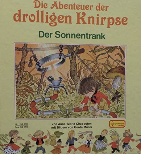 Die Abenteuer der drolligen Knirpse. Der Sonnentrank Die Abenteuer der drolligen Knirpse. Der Sonnentrank