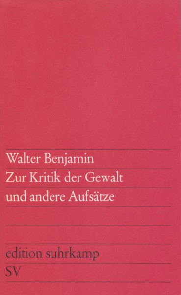 Zur Kritik der Gewalt und andere Aufsätze