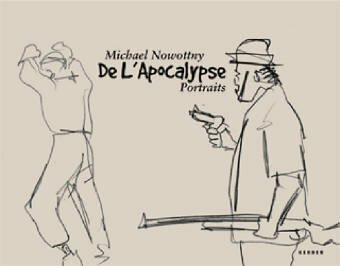 Michael Nowottny: Portraits - Von der Apokalypse nach Dag Bad