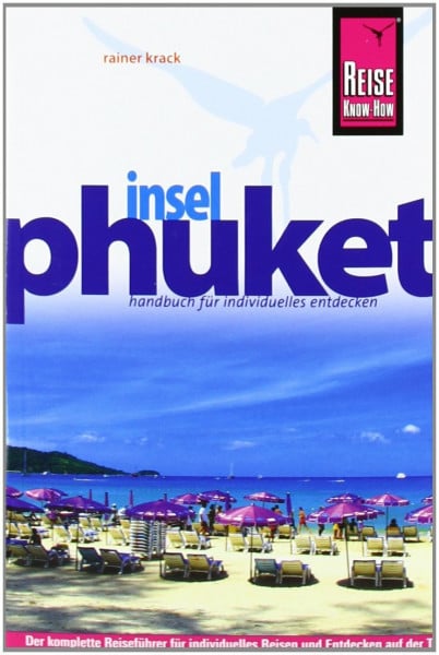 Insel Phuket: Handbuch für individuelles Reisen