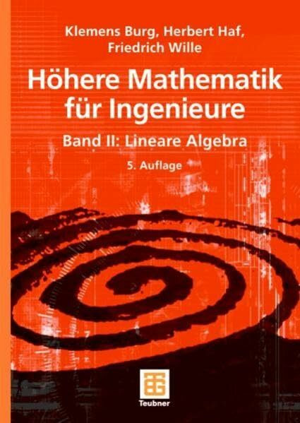 Höhere Mathematik für Ingenieure Band II: Lineare Algebra (Teubner-Ingenieurmathematik)
