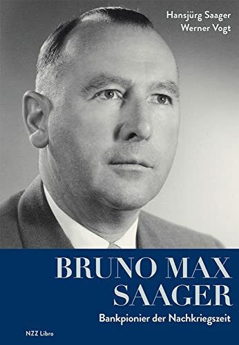 Bruno Max Saager: Bankpionier der Nachkriegszeit