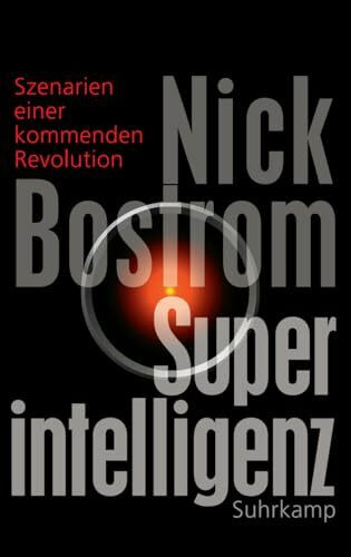 Superintelligenz: Szenarien einer kommenden Revolution