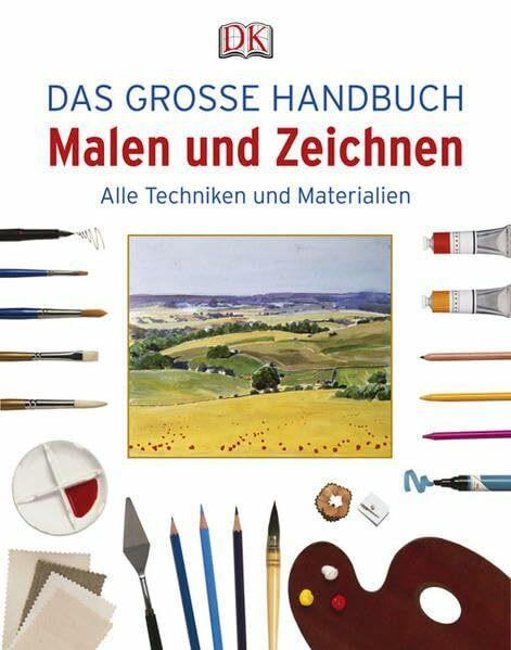Das große Handbuch Malen und Zeichnen: Alle Techniken und Materialien