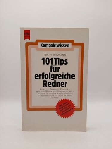 Hundertein Tips für erfolgreiche Redner.