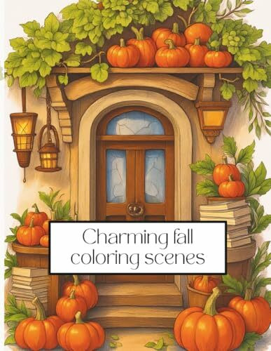 Charming fall scenes: A seasonal coloring book for all ages