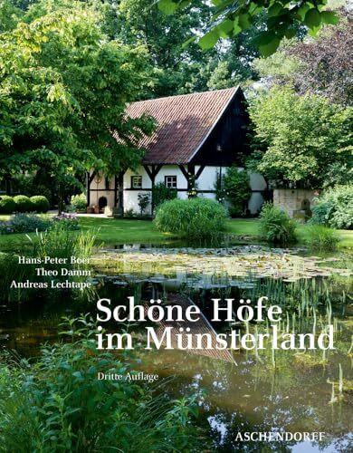 Schöne Höfe im Münsterland: Zeugen ländlicher Baukultur aus fünf Jahrhunderten (Auswahl Einzeltitel Bildbande)