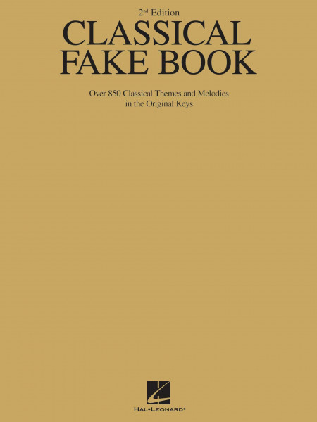 Classical Fake Book (2nd Ed.) for C-Instruments: Over 850 Classical Themes and Melodies (Fake Books)