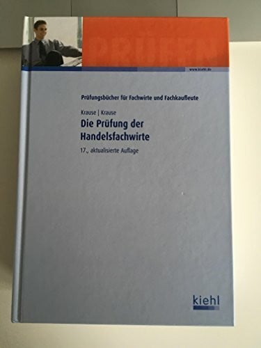 Die Prüfung der Handelsfachwirte (Prüfungsbücher für Fachwirte und Fachkaufleute)