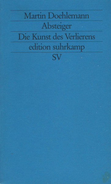 Absteiger: Die Kunst des Verlierens (edition suhrkamp)