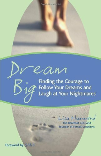 Conari Press Dream Big, Finding The Courage To Follow Your Dreams And Laugh At Your Nightmares