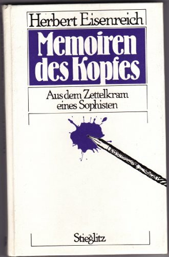 Memoiren des Kopfes. Aus dem Zettelkram eines Sophisten