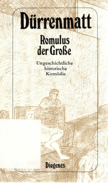 Werkausgabe in 30 Bänden. Band 2: Romulus, der Große (Ungeschichtliche historische Komödie)