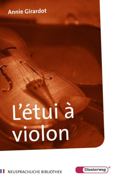 L'étui à violon: Texte intégral de six récits (Diesterwegs Neusprachliche Bibliothek - Französische Abteilung, Band 5) (Neusprachliche Bibliothek - Französische Abteilung: Übergangsstufe)