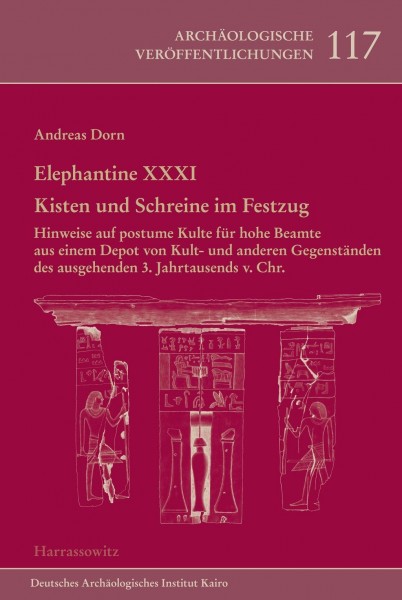 Elephantine XXXI. Kisten und Schreine im Festzug