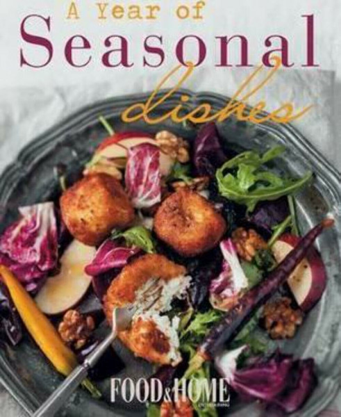 Food & home entertaining: A year of seasonal dishes