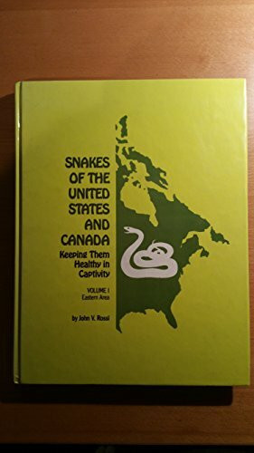 Snakes of the United States and Canada: Keeping Them Healthy in Captivity : Eastern Area