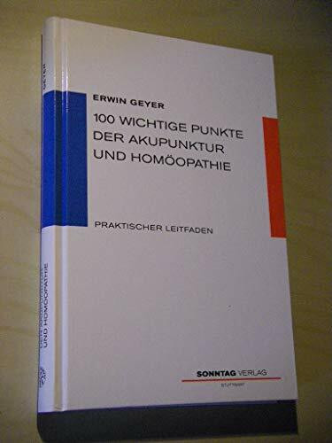 Hundert wichtige Punkte der Akupunktur und Homöopathie