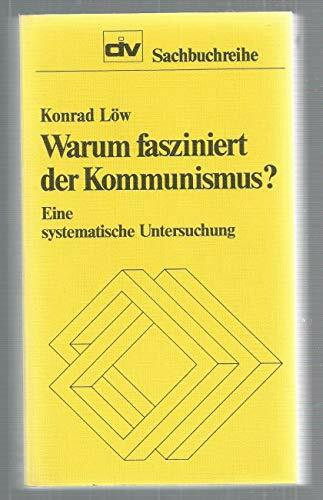 Warum fasziniert der Kommunismus? Eine systematische Untersuchung