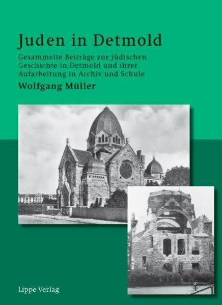 Juden in Detmold: Gesammelte Beiträge zur jüdischen Geschichte in Detmold und ihrer Aufarbeitung in Archiv und Schule (Panu Derech - Bereitet den Weg)