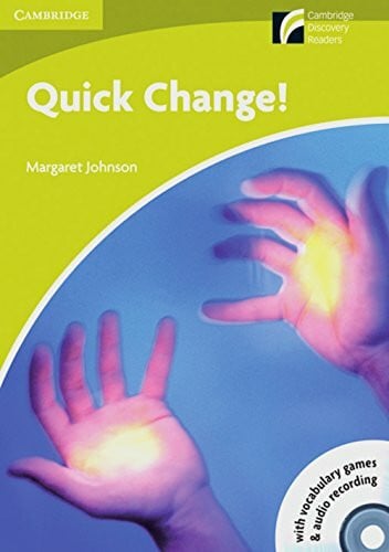 Quick Change!: Book with CD-ROM and Audio-CD. Englische Lektüre für das 1. Lernjahr. Book with CD-ROM/Audio CD (Cambridge Discovery Readers)