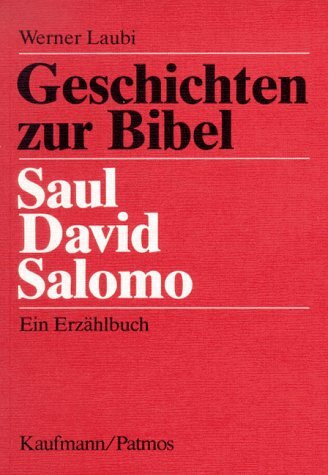 Geschichten zur Bibel: Saul - David - Salomo