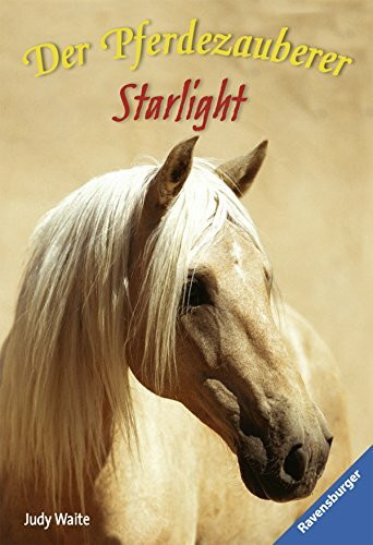 Der Pferdezauberer: Starlight (Band 4) (Ravensburger Taschenbücher)