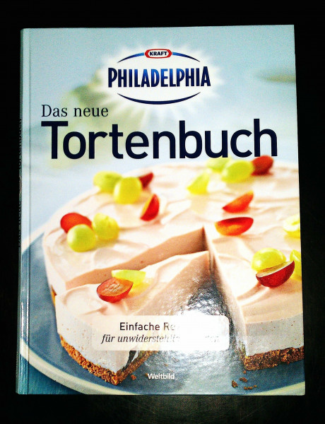 Das neue PHILADELPHIA Tortenbuch: Einfache Rezepte für unwiderstehliche Torten