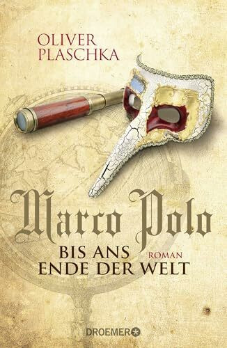 Marco Polo: Bis ans Ende der Welt: Roman | Historischer Roman