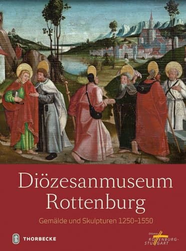 Diözesanmuseum Rottenburg: Gemälde und Skulpturen 1250 - 1550