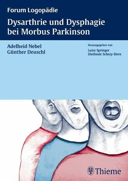 Dysarthrie und Dysphagie bei Morbus Parkinson (Forum Logopädie)