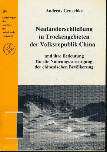 Neulanderschliessung in Trockengebieten der Volksrepublik China und ihre Bedeutung für die Nahrungsversorgung der chinesischen Bevölkerung