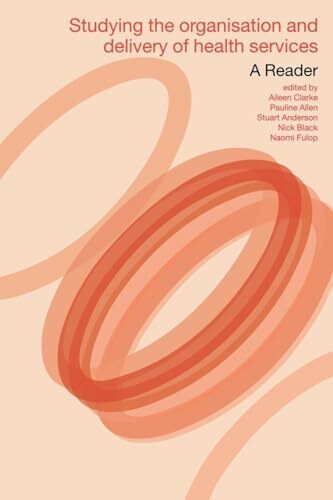 Studying the Organisation and Delivery of Health Services: A Reader