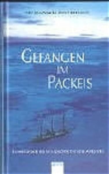 Gefangen im Packeis: Ernest Shacketons Expedition in die Antarktis