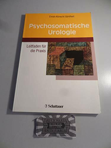 Psychosomatische Urologie: Leitfaden für die Praxis (Schriftenreihe der Akademie für Integrierte Medizin)