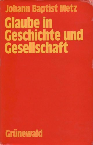 Glaube in Geschichte und Gesellschaft. (6674 607). Studien zu einer praktischen Fundamentaltheologie