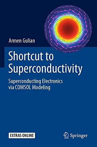 Shortcut to Superconductivity: Superconducting Electronics via COMSOL Modeling