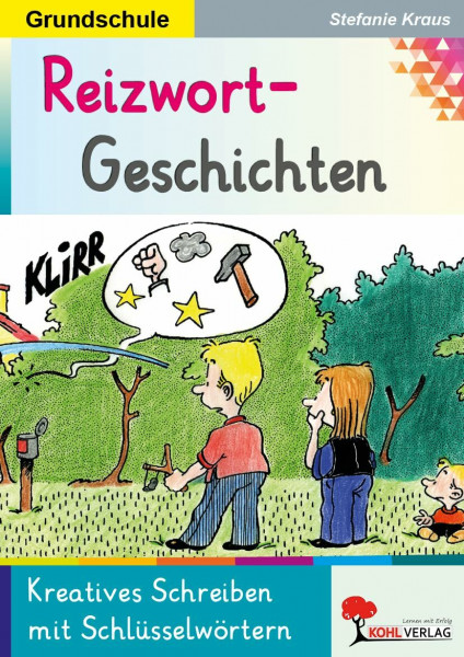 Reizwortgeschichten Grundschule Klasse 3-4 – Kreatives Schreiben mit Schlüsselwörtern | Aufsatz, Satzanfänge, wörtliche Rede | Stationenarbeit, Gruppenspiele | 48 Seiten mit Lösungen