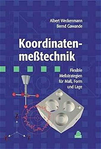 Koordinatenmeßtechnik: Flexible Meßstrategien für Maß, Form und Lage
