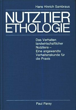 Nutztierethologie. Das Verhalten landwirtschaftlicher Nutztiere - Eine angewandte Verhaltenskunde für die Praxis