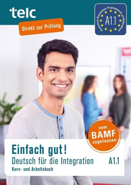 Einfach gut! Deutsch für die Integration A1.1. Kurs- und Arbeitsbuch