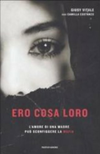 Ero cosa loro. L'amore di una madre può sconfiggere la mafia