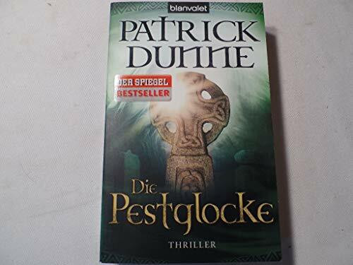 Die Pestglocke: Kelten-Thriller (Serie um die irische Archäologin Illaun Bowe, Band 2)