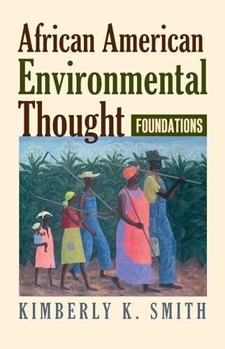 African American Environmental Thought: Foundations (American Political Thought) African American Environmental Thought: Foundations (American Political Thought)